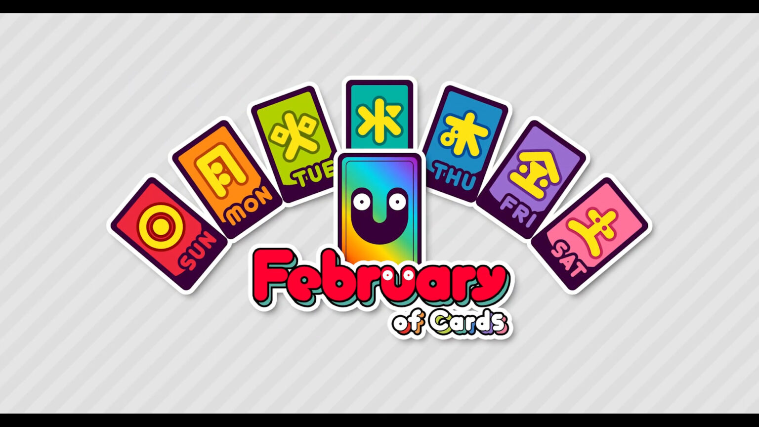 Trò chơi “February of Cards” dành cho điện thoại di động đã được phát hành. Một trò chơi thẻ bài nơi người chơi sắp xếp và đấu trí với 7 loại thẻ trong suốt một tuần.